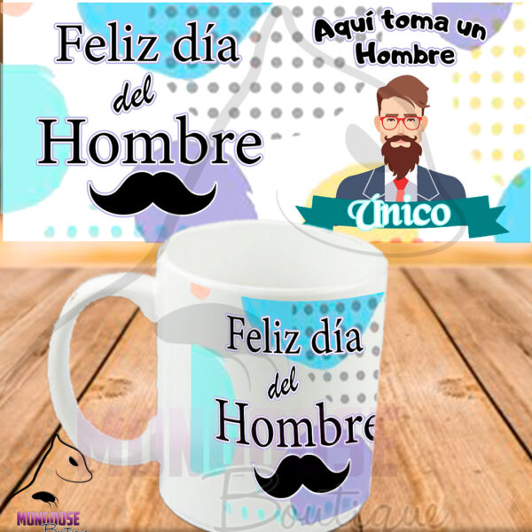 Mug "Aquí toma un hombre unico"