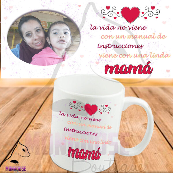 Mug "La vida no viene con manual de instrucciones, viene con una linda mamá"