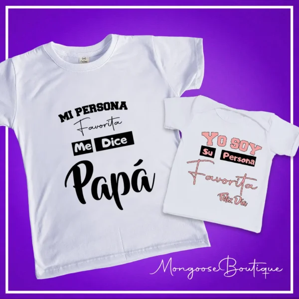 Camisetas Papá e Hijo "Mi persona favorita me dice Papá"
