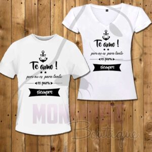 Camisetas Pareja "TE AMO, pero no es para tanto.. es para SIEMPRE"