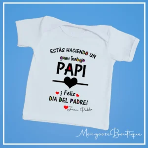 Camiseta Bebé "Estás haciendo un gran trabajo Papi"