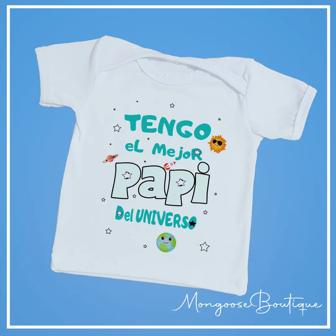 Camiseta Bebé "Tengo el mejor Papi del Universo"